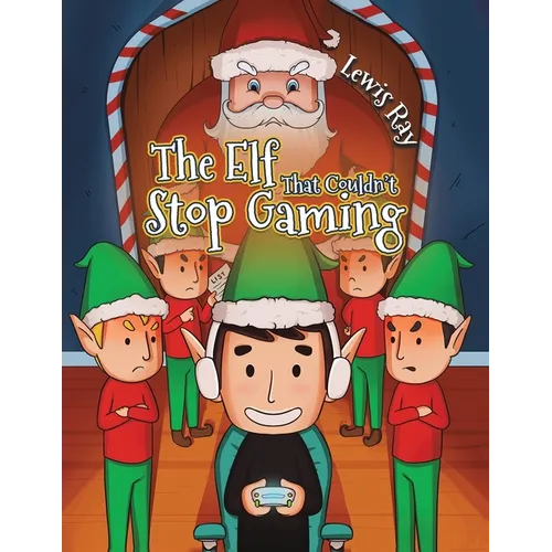 The Elf That Couldn't Stop Gaming