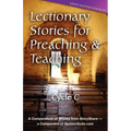 Lectionary Stories for Preaching and Teaching: Lent/Easter Edition: Cycle C
