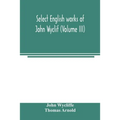 Select English works of John Wyclif (Volume III)