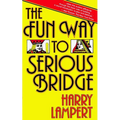 The Fun Way to Serious Bridge