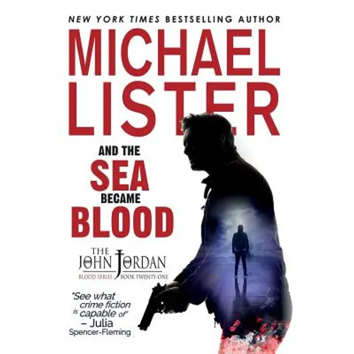 And the Sea Became Blood: a John Jordan Mystery Thriller Book 21