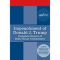 Impeachment of Donald J. Trump: Report of the US House Judiciary Committee: with the Report of the House Intelligence Committee including the Republic