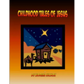 Childhood Tales of Jesus