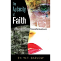 The Audacity of Faith (The Diva Pack Transformation) By: W.T. Barlow