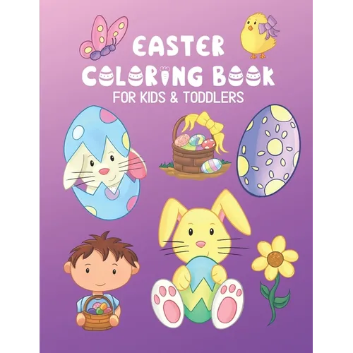 Easter Coloring Book For Kids & Toddlers: Easy Fun Holiday Gift Color Pages For Littles
