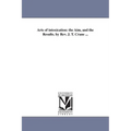 Arts of intoxication: the Aim, and the Results. by Rev. J. T. Crane ...