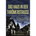 Das Haus in der Thrömerstrasse: Eine Geschichte von Wiedergeburt und Erneuerung nach dem Holocaust