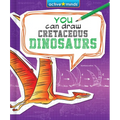 You Can Draw Cretaceous Dinosaurs