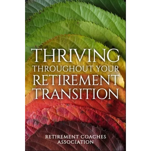 Thriving Throughout Your Retirement Transition