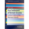 First Settlement of Remote Oceania: Earliest Sites in the Mariana Islands