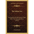 The Salton Sea: An Account Of Harriman's Fight With The Colorado River (1917)