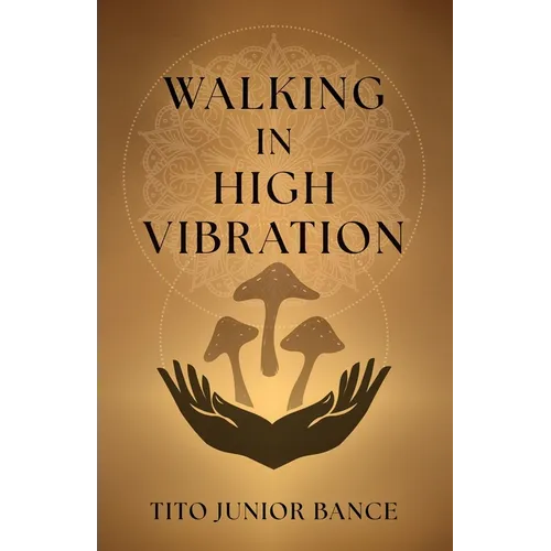 Walking in High Vibration