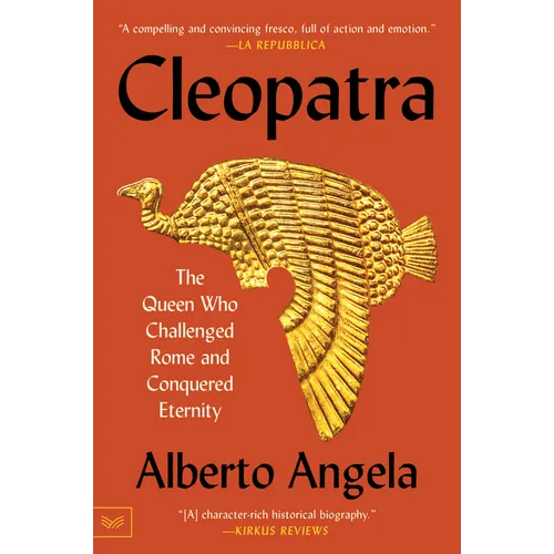 Cleopatra: The Queen Who Challenged Rome and Conquered Eternity