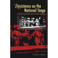 Resistance on the National Stage: Theater and Politics in Late New Order Indonesia