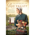 The Brides of the Big Valley: 3 Romances from a Unique Pennsylvania Amish Community