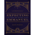 Expecting Emmanuel: Eight Women Who Prepared the Way