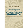 The Philosophy of Christology: From the Bultmannians to Derrida, 1951-2002