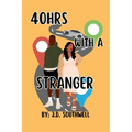 40hrs With A Stranger