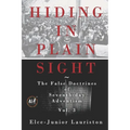 Hiding In Plain Sight: The False Doctrines of Seventh-day Adventism Vol. III