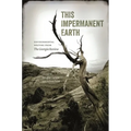 This Impermanent Earth: Environmental Writing from the Georgia Review