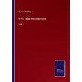 Fifty Years' Recollections: Vol. I