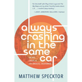 Always Crashing in the Same Car: On Art, Crisis, and Los Angeles, California