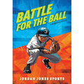 Battle for the Ball: A Baseball Story