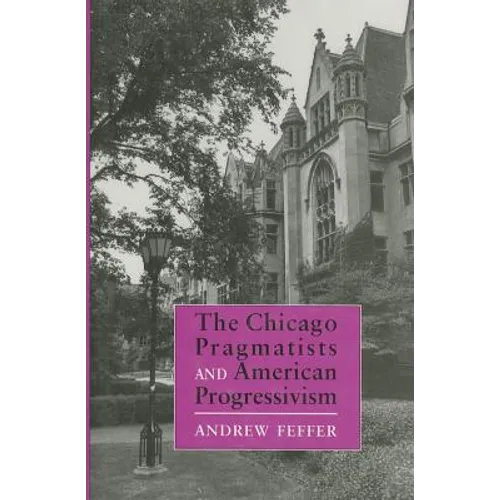 Chicago Pragmatists and American Progressivism