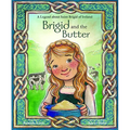 Brigid and the Butter: A Legend about St