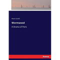 Wormwood: A Drama of Paris