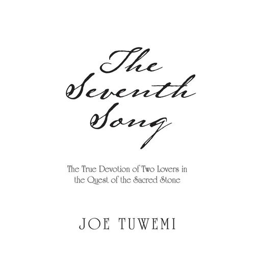 The Seventh Song: The True Devotion of Two Lovers in the Quest of the Sacred Stone