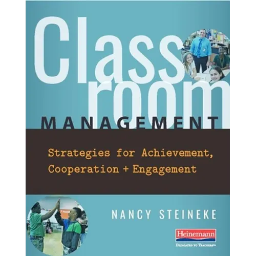 Classroom Management: Strategies for Achievement, Cooperation, and Engagement