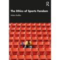The Ethics of Sports Fandom