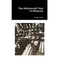 The Witchcraft Trial in Moscow