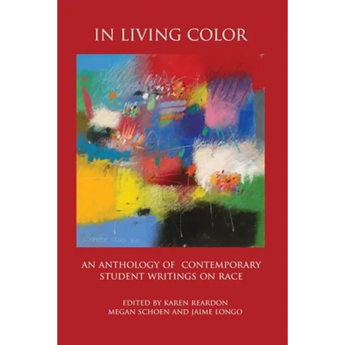 In Living Color: An Anthology of Contemporary Student Writings on Race