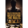 Rules for Rulers Who Do Not Know the Rules
