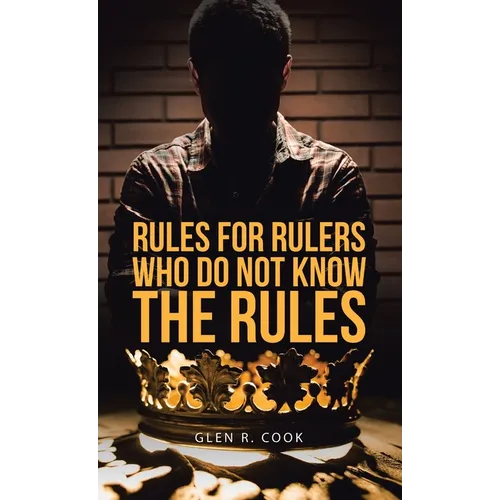 Rules for Rulers Who Do Not Know the Rules