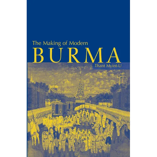 The Making of Modern Burma