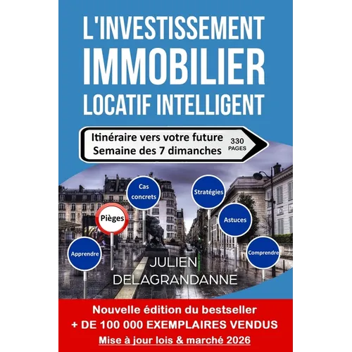 L'investissement immobilier locatif intelligent: Itinéraire vers votre future semaine des 7 dimanches