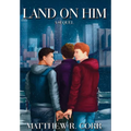 Land On Him: A Sequel