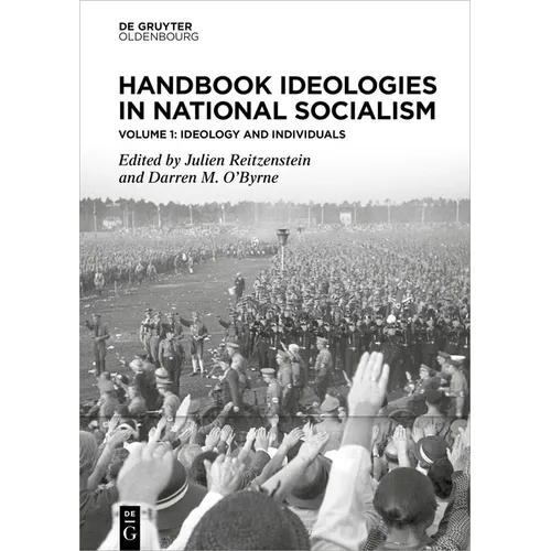 Handbook Ideologies in National Socialism: Vol. 1: Ideology and Individuals