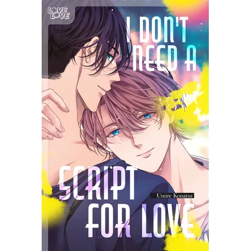 I Don't Need a Script for Love