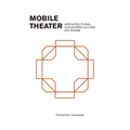 Mobile Theater: Architectural Counterculture on Stage