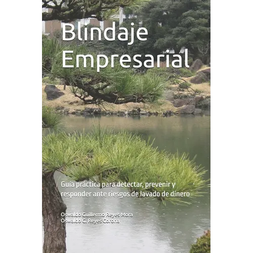 Blindaje Empresarial: Guía práctica para detectar, prevenir y responder ante riesgos de lavado de dinero