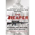 The Reaper: Autobiography of One of the Deadliest Special Ops Snipers