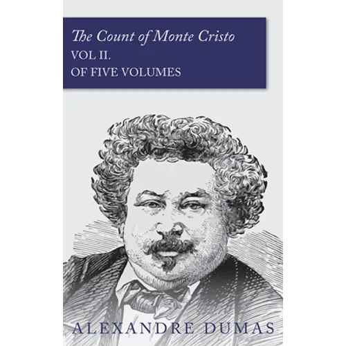 The Count of Monte Cristo - Vol II. (in Five Volumes)