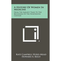 A History Of Women In Medicine: From The Earliest Times To The Beginning Of The Nineteenth Century