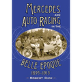 Mercedes and Auto Racing in the Belle Epoque, 1895-1915