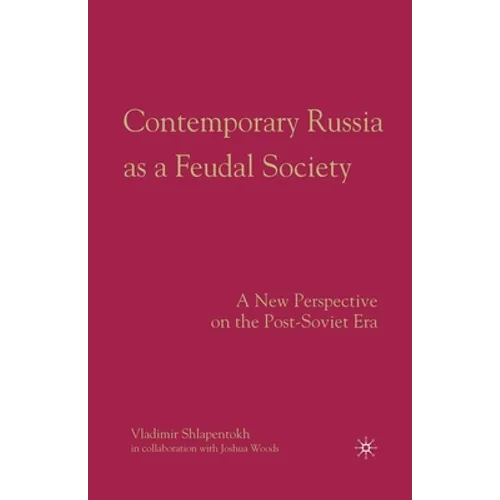 Contemporary Russia as a Feudal Society: A New Perspective on the Post-Soviet Era