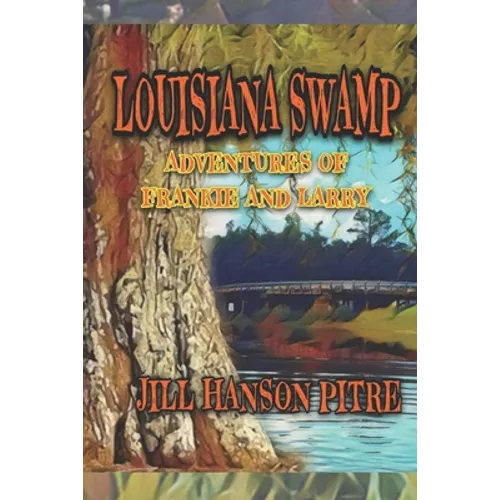 Louisiana Swamp: Adventures of Frankie and Larry